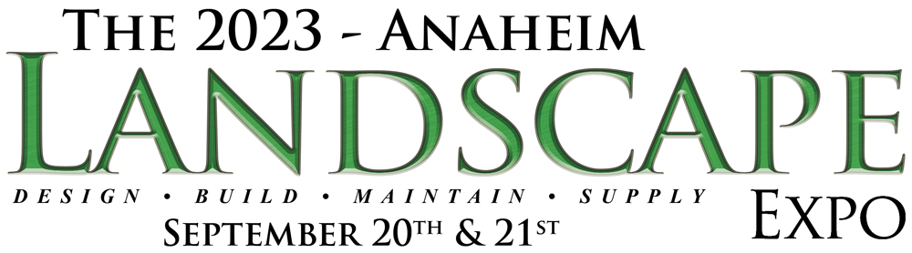 The Landscape Expo - Anaheim - September 20th & 21st